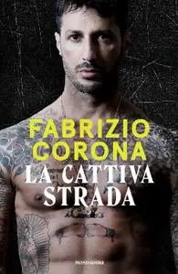 Fabrizio Corona - La cattiva strada