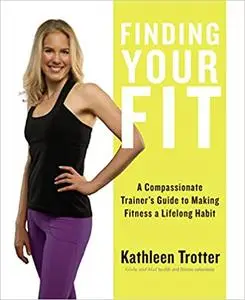 Finding Your Fit: A Compassionate Trainer’s Guide to Making Fitness a Lifelong Habit