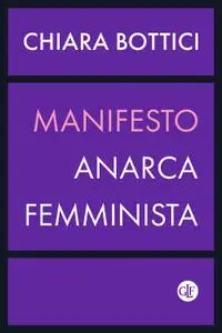 Chiara Bottici - Manifesto anarca-femminista