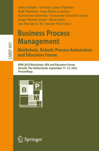 Business Process Management: Blockchain, Robotic Process Automation and Educators Forum: BPM 2023