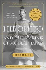 Hirohito and the Making of Modern Japan