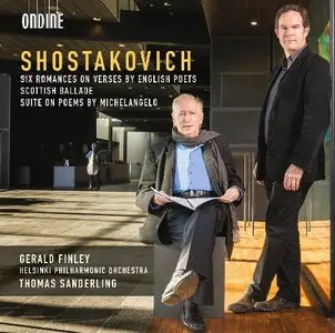 Gerald Finley, Thomas Sanderling - Shostakovich: Six Romances, Scottish Ballade, Poems Of Michelangelo (2014)