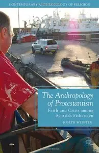 The Anthropology of Protestantism: Faith and Crisis among Scottish Fishermen (repost)