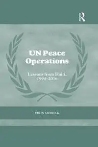UN Peace Operations : Lessons From Haiti, 1994-2016