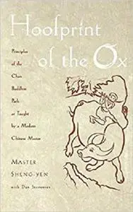 Hoofprint of the Ox: Principles of the Chan Buddhist Path as Taught by a Modern Chinese Master