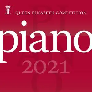 Jonathan Fournel, Keigo Mukawa & Sergei Redkin - Queen Elisabeth Competition: Piano 2021 (2021)