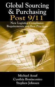 Global Sourcing & Purchasing Post 9/11: New Logistics Compliance Requirements And Best Practices (repost)