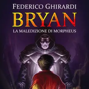 «Bryan 3: Le maledizioni di Morpheus» by Federico Ghirardi