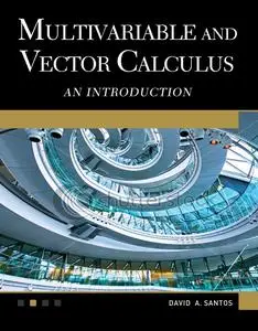 Multivariable and Vector Calculus: An Introduction