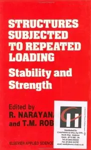 Structures Subjected to Repeated Loading: Stability and strength