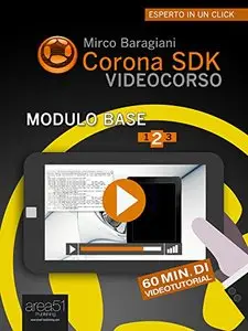 Corona SDK Videocorso Modulo base. Livello 2 (Esperto in un click)