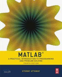 MATLAB: A Practical Introduction to Programming and Problem Solving (4th Edition)