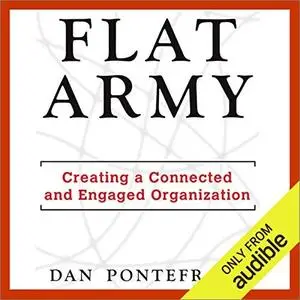 Flat Army: Creating a Connected and Engaged Organization [Audiobook]