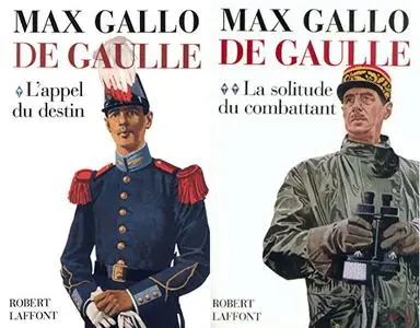 Max Gallo, "De Gaulle", tome 1 et 2