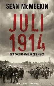 Juli 1914: Der Countdown in den Krieg
