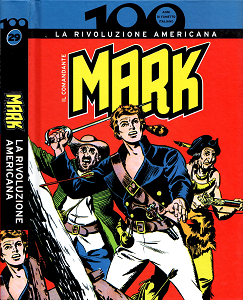 100 Anni di Fumetto Italiano - Volume 29 - Il Comandante Mark La Rivoluzione Americana