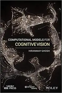 Computational Models for Cognitive Vision