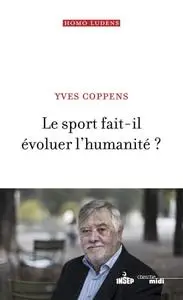 Yves Coppens, "Le sport fait-il évoluer l'humanité ?"