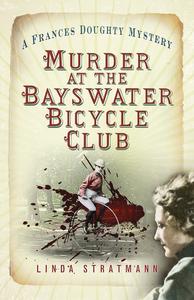 «Murder at the Bayswater Bicycle Club» by Linda Stratmann