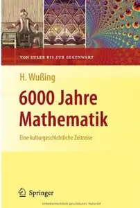 6000 Jahre Mathematik. Band 2: Eine kulturgeschichtliche Zeitreise - Von Euler bis zur Gegenwart [Repost]