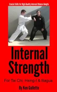 Internal Strength for Tai Chi, Hsing-I and Bagua