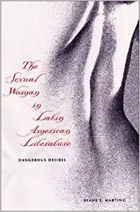The Sexual Woman in Latin American Literature