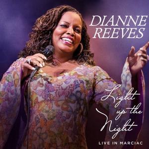 Dianne Reeves - Light Up The Night - Live In Marciac (2017) [Official Digital Download]