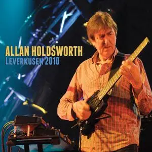 Allan Holdsworth - Leverkusen 2010 (2021) [Official Digital Download]