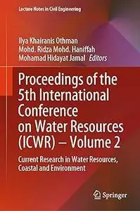 Proceedings of the 5th International Conference on Water Resources (ICWR) – Volume 2: Current Research in Water Resource