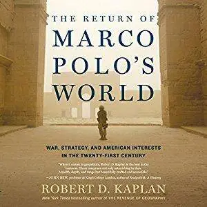 The Return of Marco Polo's World: War, Strategy, and American Interests in the Twenty-First Century [Audiobook]