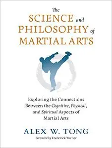 The Science and Philosophy of Martial Arts