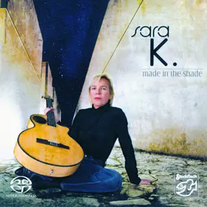 Sara K - Made In The Shade (2009)