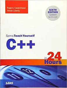 C++ in 24 Hours, Sams Teach Yourself Ed 6