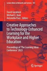 Creative Approaches to Technology-Enhanced Learning for the Workplace and Higher Education