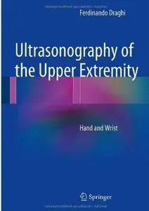 Ultrasonography of the Upper Extremity: Hand and Wrist [Repost]
