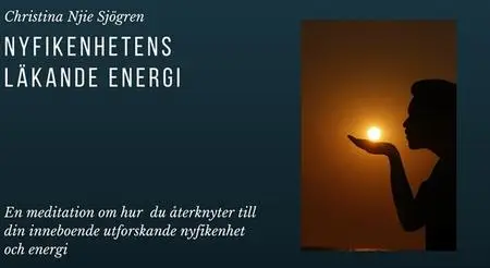 «Nyfikenhetens läkande energi» by Christina Njie Sjögren