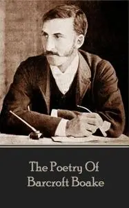 «The Poetry Of Barcroft Boake» by Barcroft Boake