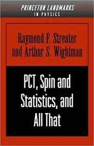 PCT, Spin and Statistics, and All That