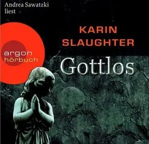 Karin Slaughter - Gottlos