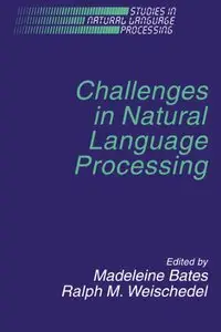Challenges in Natural Language Processing (Studies in Natural Language Processing) by Madeleine Bates [Repost] 
