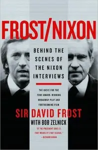 David Frost - Frost/Nixon: Behind the Scenes of the Nixon Interviews [Repost]