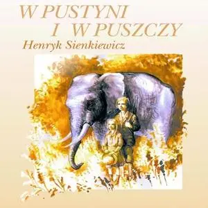 «W pustyni i w puszczy» by Henryk Sienkiewicz