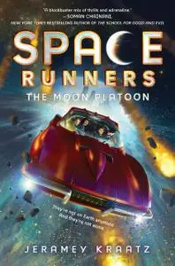 «Space Runners #1: The Moon Platoon» by Jeramey Kraatz