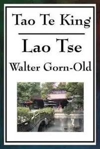 «Tao Te King» by Walter Gorn-Old