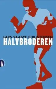 «Halvbroderen» by Lars Saabye Christensen