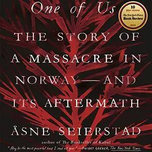 One of Us: The Story of a Massacre in Norway - and Its Aftermath [Audiobook]