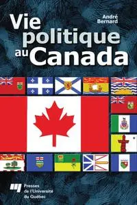 André Bernard, "Vie politique au Canada"