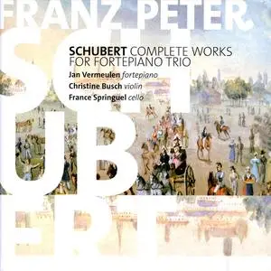 Jan Vermeulen, Christine Busch, France Springuel - Franz Schubert: Complete works for Fortepiano Trio (2013)