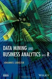 Data Mining and Business Analytics with R (Repost)