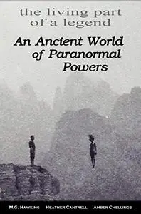 An Ancient World of Paranormal Powers: The Living Part of a Legend